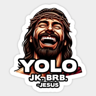 YOLO JK BRB Jesus Sticker